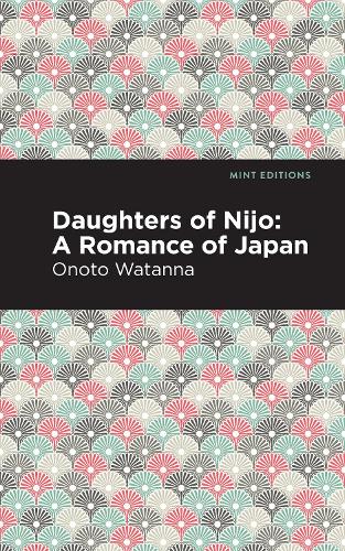 Паперова книга «Daughters of Nijo: A Romance of Japan», автор Оното Ватанна - фото №1