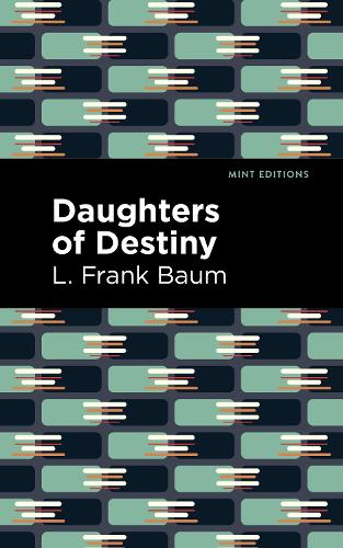 Бумажная книга «Daughters of Destiny», автор Лаймен Фрэнк Баум - фото №1