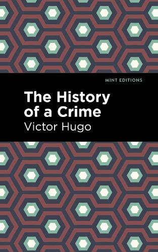 Бумажная книга «The History of a Crime», автор Виктор Гюго - фото №1