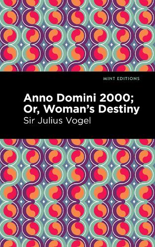 Паперова книга «Anno Domini 2000: Or, Woman's Destiny», автор Джуліус Фогель - фото №1