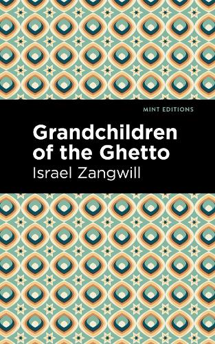 Бумажная книга «Grandchildren of the Ghetto», автор Израэль Зангвилл - фото №1