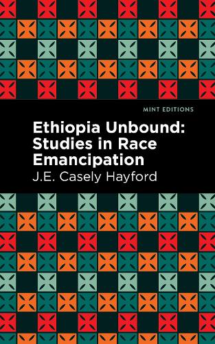 Паперова книга «Ethiopia Unbound: Studies in Race Emancipation», автор Дж. Е. Кеслі Хейфорд - фото №1