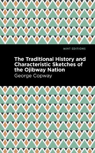 Паперова книга «The Traditional History and Characteristic Sketches of the Ojibway Nation», автор Джордж Копвей - фото №1