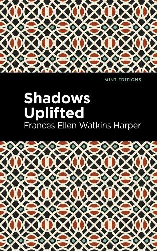 Бумажная книга «Shadows Uplifted», автор Фрэнсис Эллен Уоткинс Харпер - фото №1