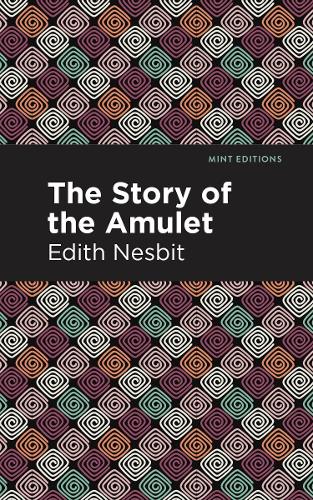 Бумажная книга «The Story of the Amulet», автор Эдит Несбит - фото №1