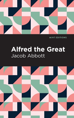 Бумажная книга «Alfred the Great», автор Джейкоб Эбботт - фото №1