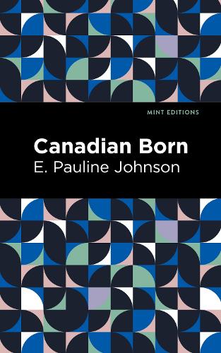 Бумажная книга «Canadian Born», автор Э. Полин Джонсон - фото №1