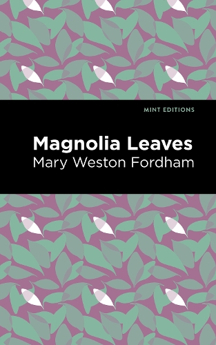 Бумажная книга «Magnolia Leaves», автор Мэри Уэстон Фордхэм - фото №1