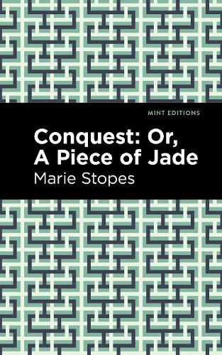Бумажная книга «Conquest: Or, A Piece of Jade», автор Мари Стоупс - фото №1