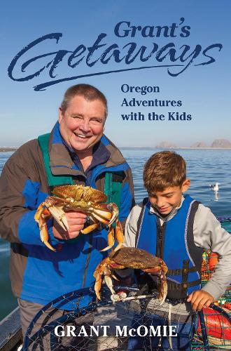 Паперова книга «Grant's Getaways: Oregon Adventures with the Kids», автор Грант МакОмі - фото №1
