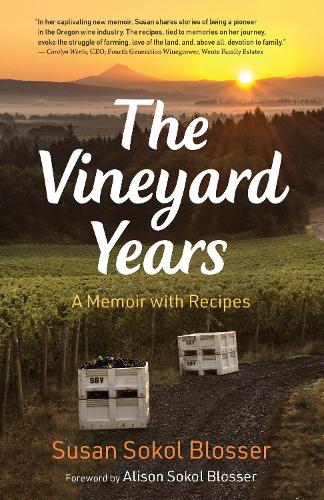 Бумажная книга «The Vineyard Years: A Memoir with Recipes», автор Сьюзан Сокол Блоссер - фото №1