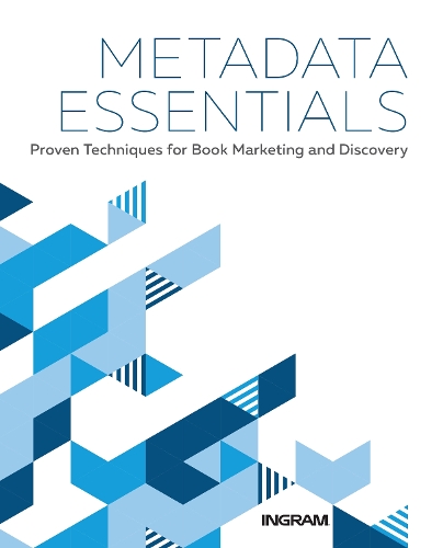 Бумажная книга «Metadata Essentials: Proven Techniques for Book Marketing and Discovery», авторов Джейк Хэнди, Маргарет Харрисон - фото №1