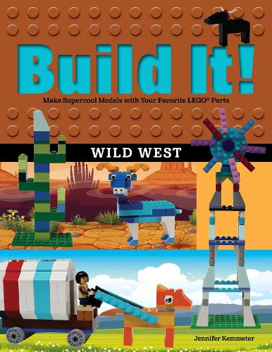 [object Object] «Build It! Wild West: Make Supercool Models with Your Favorite LEGO® Parts», автор Дженніфер Кемметер - фото №1