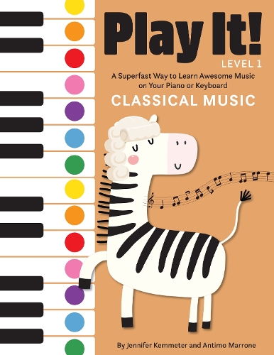 Бумажная книга «Play It! Classical Music: A Superfast Way to Learn Awesome Music on Your Piano or Keyboard», авторов Антимо Марроне, Дженнифер Кемметер - фото №1