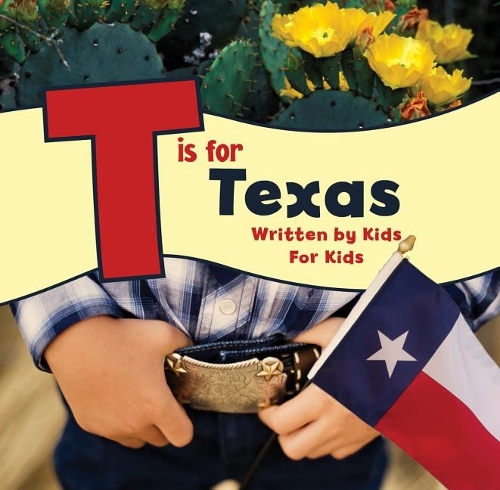 Бумажная книга «T is for Texas: Written by Kids for Kids», автор Клуб мальчиков и девочек Грейтер Форт-Уэрт - фото №1