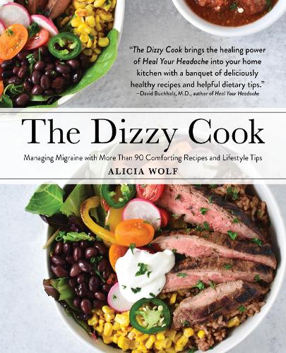 [object Object] «The Dizzy Cook: Managing Migraine with More Than 90 Comforting Recipes and Lifestyle Tips», автор Алисия Вульф - фото №1