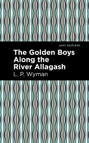 Бумажная книга «The Golden Boys Along the River Allagash», автор Л. П. Вайман - фото №1