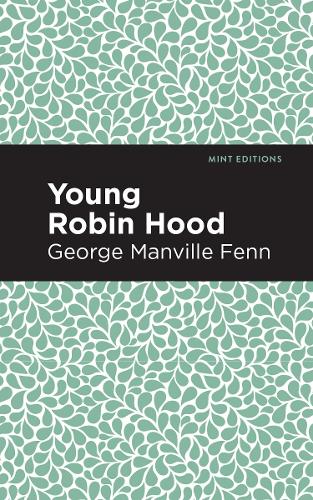 Бумажная книга «Young Robin Hood», автор Джордж Мэнвилл Фенн - фото №1