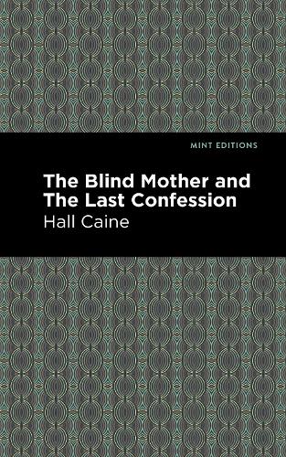 Бумажная книга «The Blind Mother, and The Last Confession», автор Холл Кейн - фото №1