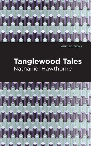 Бумажная книга «Tanglewood Tales», автор Натаниэль Хоторн - фото №1