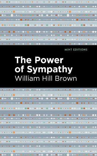 Бумажная книга «The Power of Sympathy», автор Уильям Хилл Браун - фото №1
