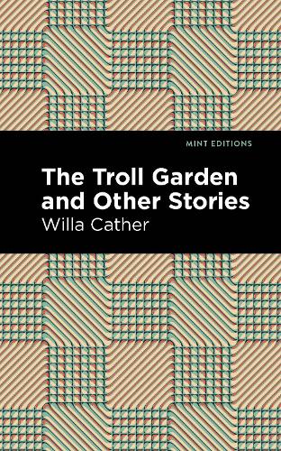 Паперова книга «The Troll Garden And Other Stories», автор Вілла Катер - фото №1