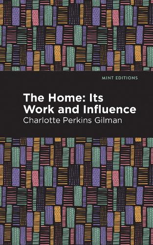 Бумажная книга «The Home: Its Worth and Influence», автор Шарлотта Перкинс Гилман - фото №1