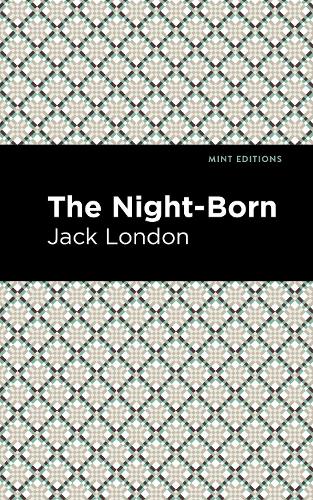 Паперова книга «The Night-Born», автор Джек Лондон - фото №1