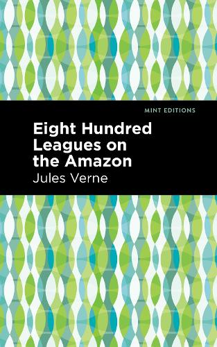 Паперова книга «Eight Hundred Leagues on the Amazon», автор Жуль Верн - фото №1
