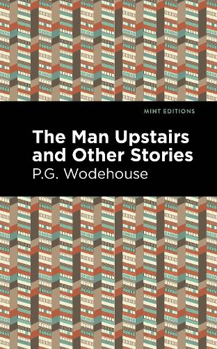 Бумажная книга «The Man Upstairs and Other Stories», автор Пелам Гренвилл Вудхаус - фото №1
