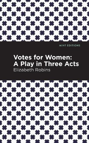 Бумажная книга «Votes for Women: A Play in Three Acts», автор Элизабет Робинс - фото №1