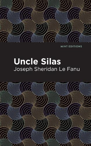 Бумажная книга «Uncle Silas: A Tale of Bartram-Haugh», автор Джозеф Шеридан Ле Фаню - фото №1