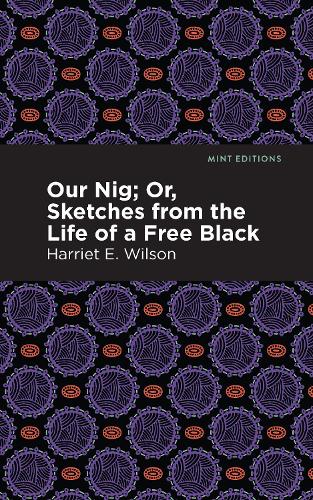 Бумажная книга «Our Nig; Or, Sketches from the Life of a Free Black», автор Гарриет Э. Уилсон - фото №1