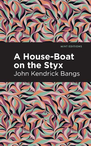 Бумажная книга «A House-Boat on the Styx», автор Джон Кендрик Бангс - фото №1