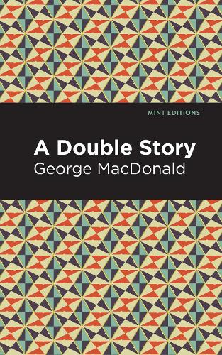 Бумажная книга «A Double Story», автор Джордж Макдональд - фото №1