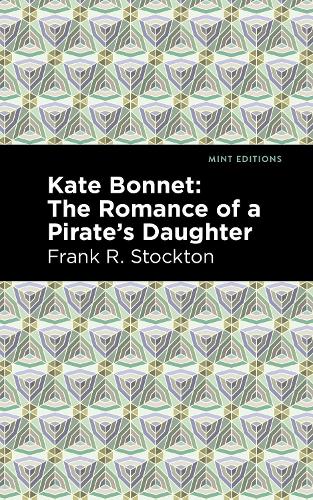Бумажная книга «Kate Bonnet: The Romance of a Pirate's Daughter», автор Фрэнк Р. Стоктон - фото №1