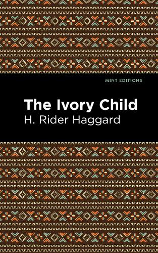 Паперова книга «The Ivory Child», автор Генрі Райдер Хаггард - фото №1