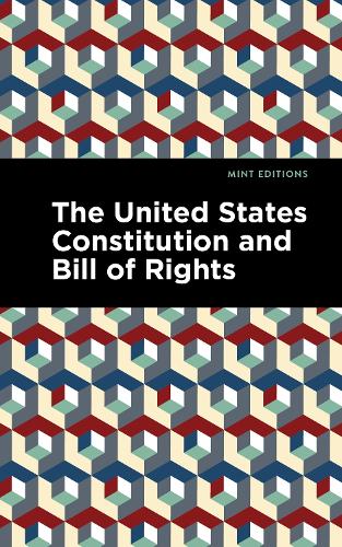 Бумажная книга «The United States Constitution and Bill of Rights», авторов 1-й Конгресс Соединенных Штатов Америки, Mint Editions - фото №1