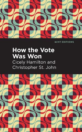 Бумажная книга «How the Vote Was Won: A Play in One Act», авторов Кристофер Сент-Джон, Сисели Гамильтон - фото №1