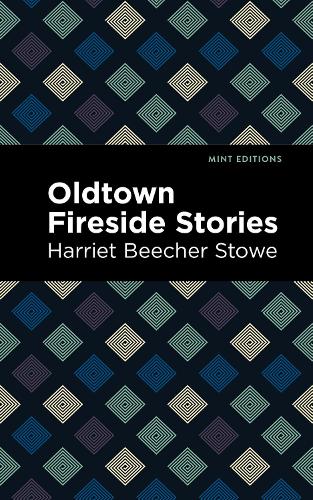 Бумажная книга «Oldtown Fireside Stories», автор Гарриет Бичер-Стоу - фото №1