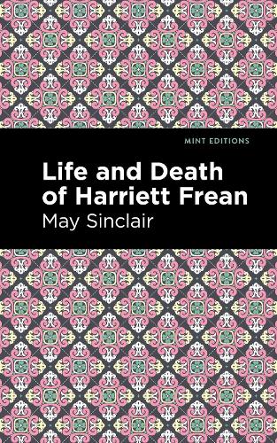 Бумажная книга «Life and Death of Harriett Frean», автор Мэй Синклер - фото №1