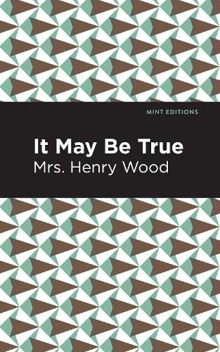 Бумажная книга «It May Be True», автор Миссис Генри Вуд - фото №1