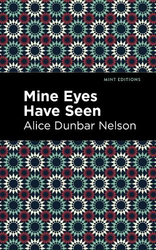 Бумажная книга «Mine Eyes Have Seen», автор Алиса Данбар Нельсон - фото №1