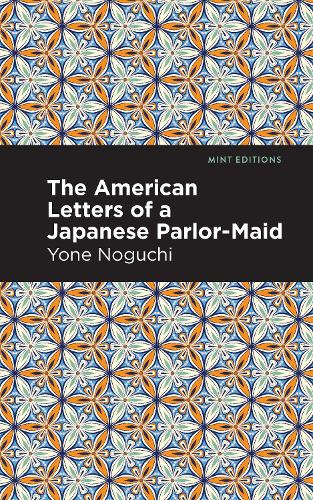 Бумажная книга «The American Letters of a Japanese Parlor-Maid», автор Йоне Ногучи - фото №1