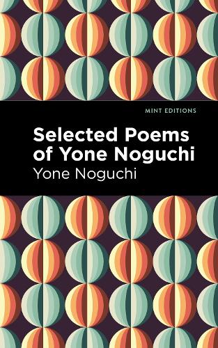Бумажная книга «Selected Poems of Yone Noguchi», автор Йоне Ногучи - фото №1