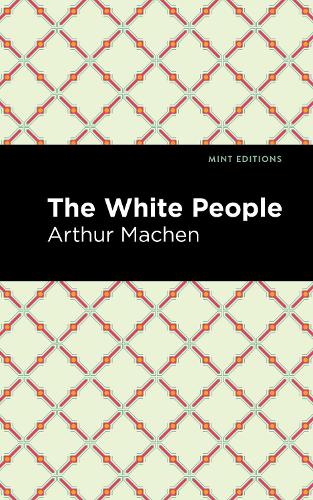 Бумажная книга «The White People», автор Артур Мейчен - фото №1