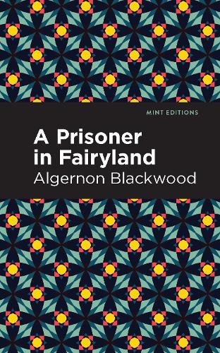 Бумажная книга «A Prisoner in Fairyland», автор Алджернон Блэквуд - фото №1
