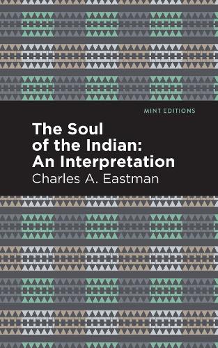 Бумажная книга «The Soul of an Indian:: An Interpetation», автор Чарльз А. Истман - фото №1