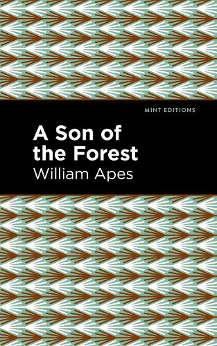 Паперова книга «A Son of the Forest: The Experience of William Apes», автор Вільям Ейпс - фото №1