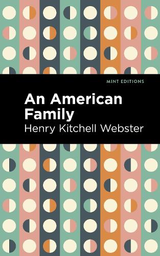 Бумажная книга «An American Family: A Novel of Today», автор Генри Китчелл Вебстер - фото №1